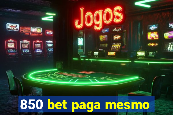 850 bet paga mesmo